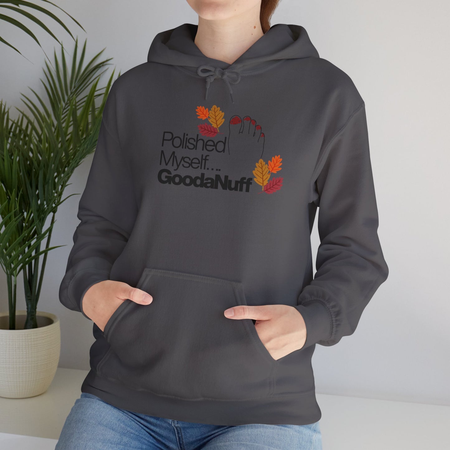 Polished Myself...GoodaNuff Fall Unisex Hoodie