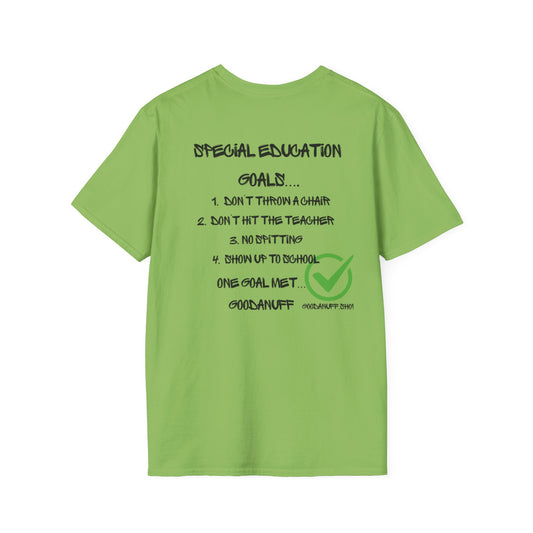 Special Education Goals...GoodaNuff Unisex Softstyle T-Shirt