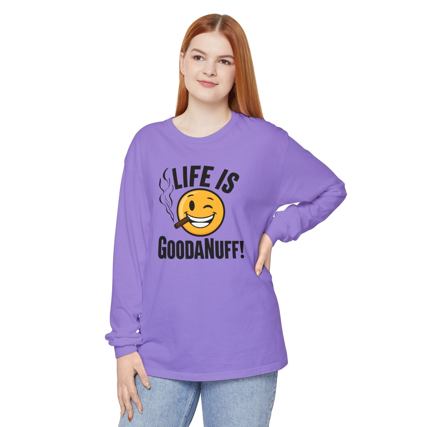 Life is GoodaNuff Unisex Long Sleeve Tee