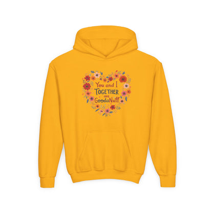 You and I Together are GoodaNuff Unisex Youth Hoodie