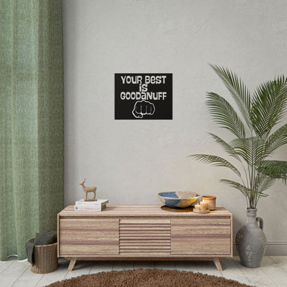 Your Best is GoodaNuff Poster