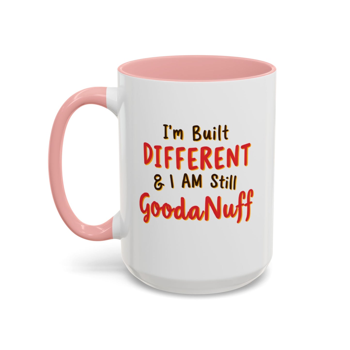 I'm Built Different & I AM still GoodaNuff Coffee Mug