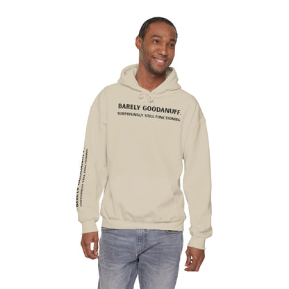 Barely GoodaNuff. Surprisingly Still Functioning Unisex Hoodie