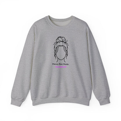 Messy Bun Mode: GoodaNuff Unisex Crewneck