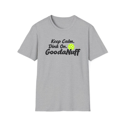 Keep Calm. Dink On. GoodaNuff Unisex Softstyle T-Shirt