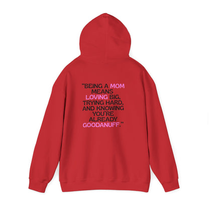 Being a Mom means Loving Big, trying hard and knowing you're already GoodaNuff Unisex Hoodie