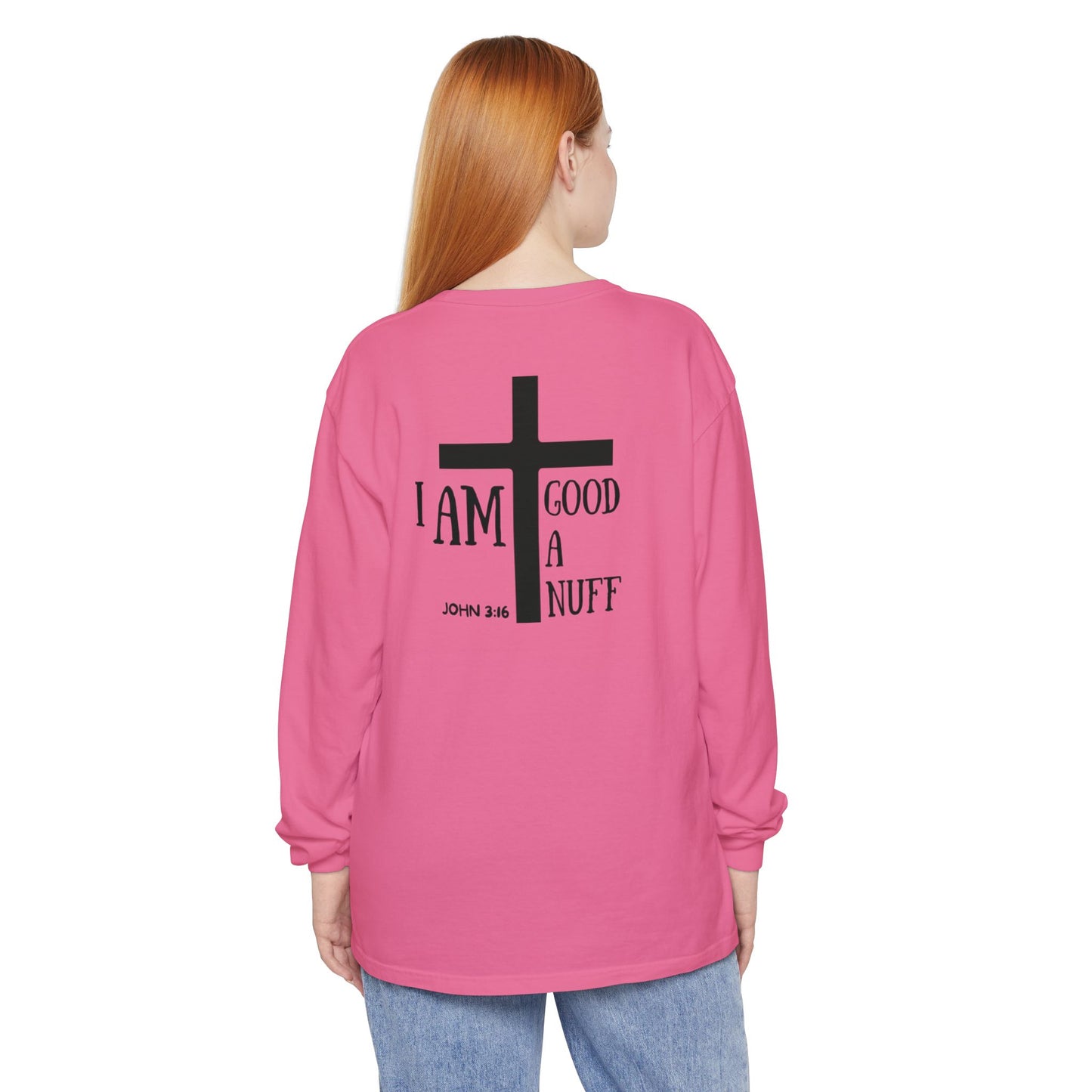 I AM GoodaNuff Unisex Long Sleeve Tee