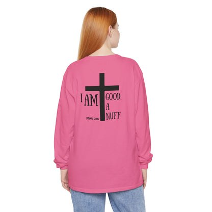 I AM GoodaNuff Unisex Long Sleeve Tee