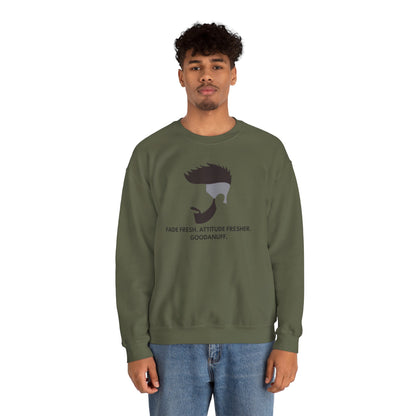 Fade Fresh. Attitude Fresher. GoodaNuff Unisex Crewneck