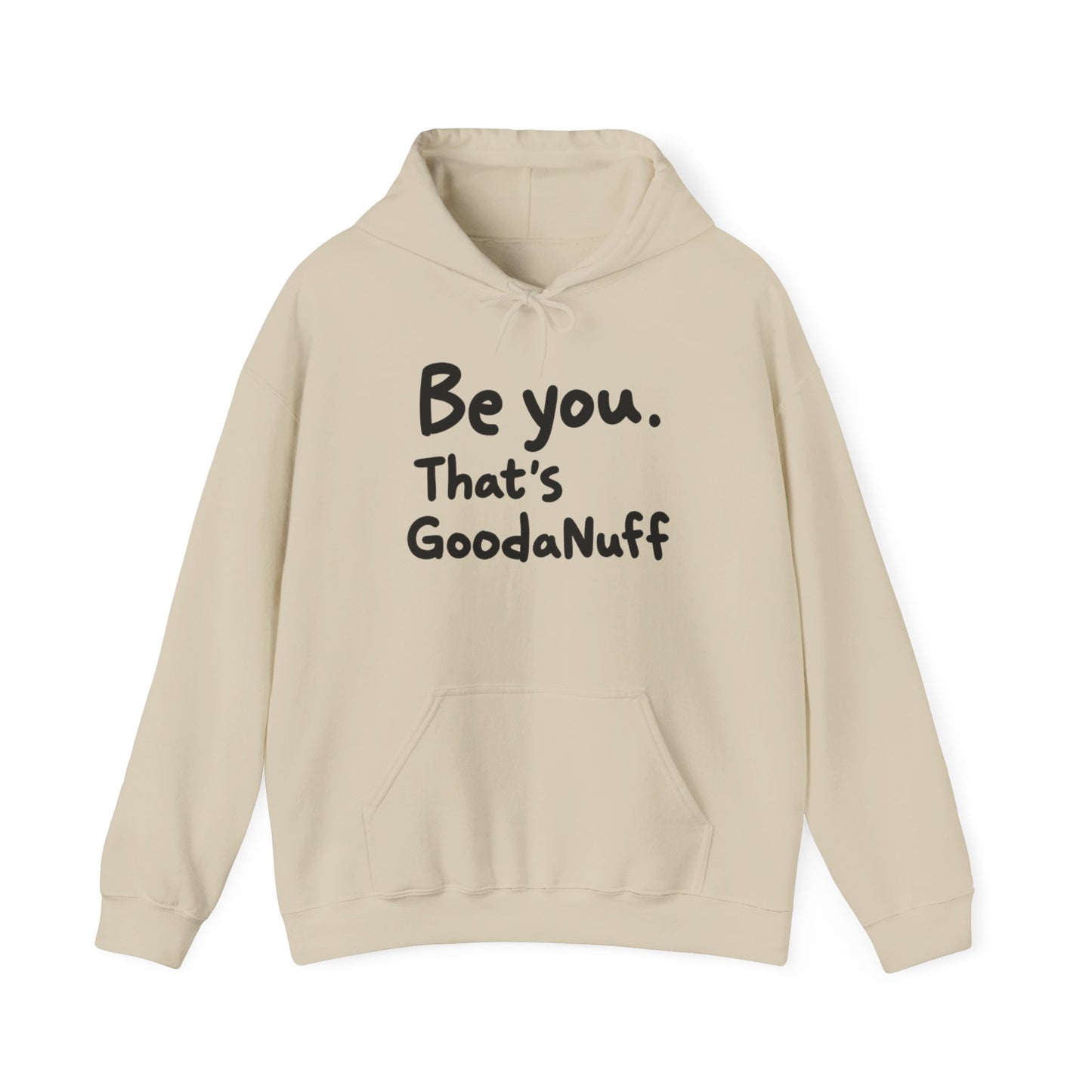 Be you. That's GoodaNuff Unisex Hoodie
