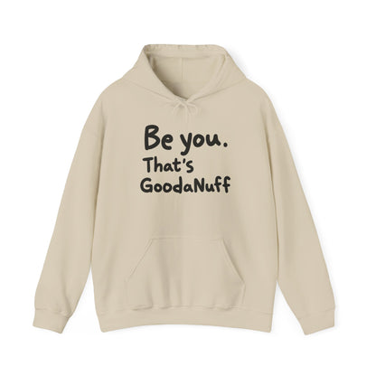 Be you. That's GoodaNuff Unisex Hoodie