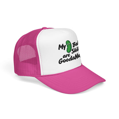 My Pickle Ball skills are GoodaNuff Truck Hat