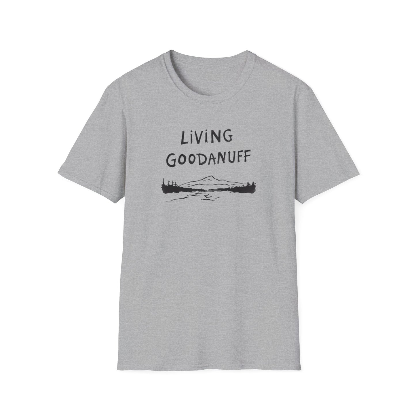 Living GoodaNuff Unisex Softstlyle T-Shirt