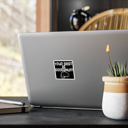 Your Best is GoodaNuff Sticker