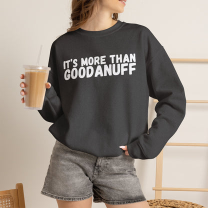 It's more than GoodaNuff Unisex Crewneck