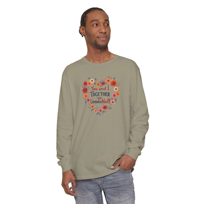 You and I Together are GoodaNuff Unisex Long Sleeve Tee