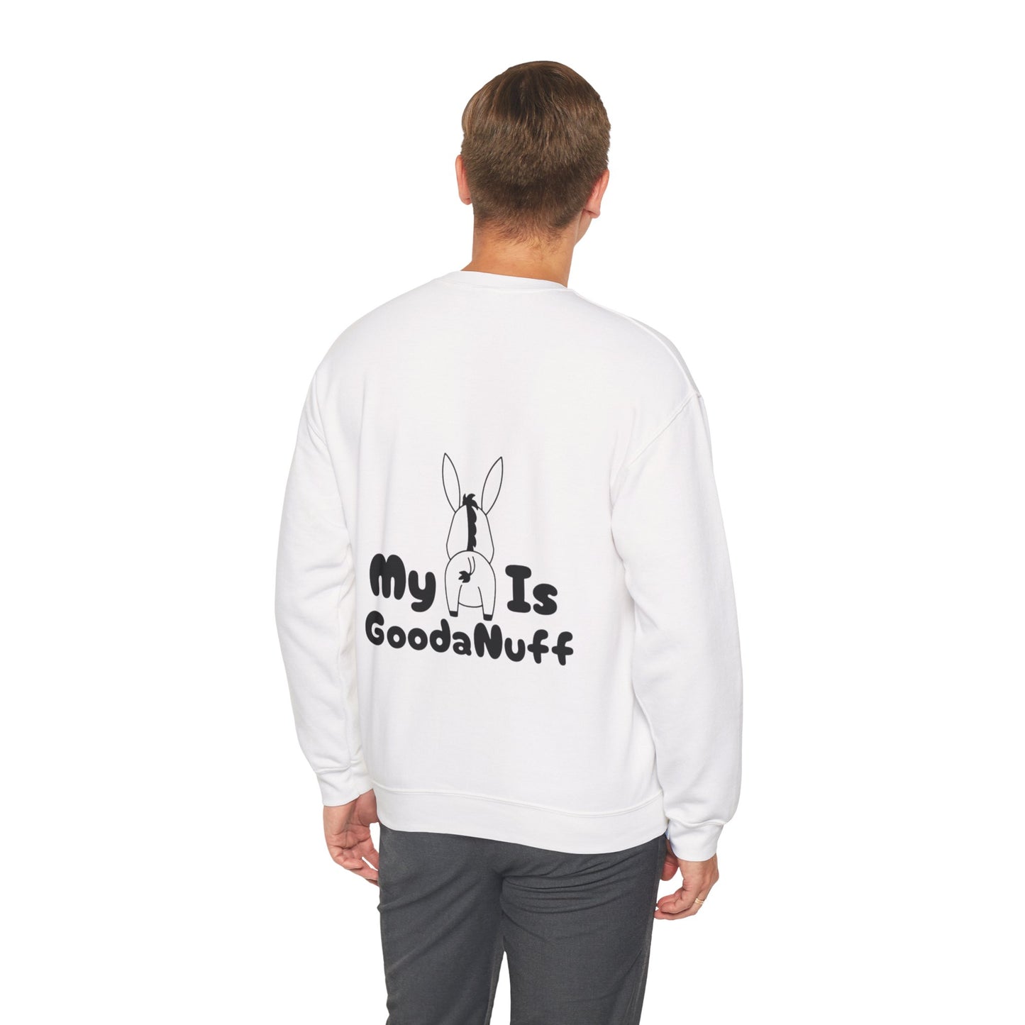 My A** is GoodaNuff Unisex Crewneck
