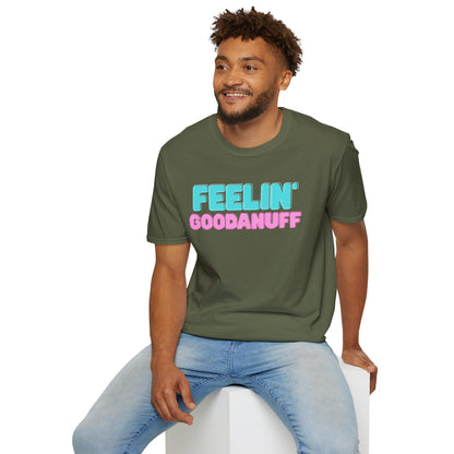 Feelin GoodaNuff Unisex Softstyle T-Shirt