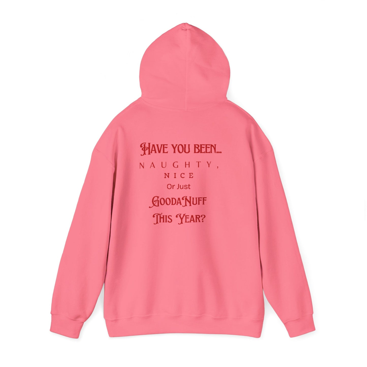 Have You Been Naughty, Nice or Just GoodaNuff This Year? Unisex Hoodie
