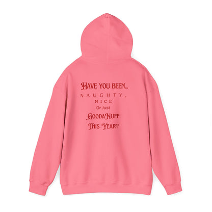Have You Been Naughty, Nice or Just GoodaNuff This Year? Unisex Hoodie