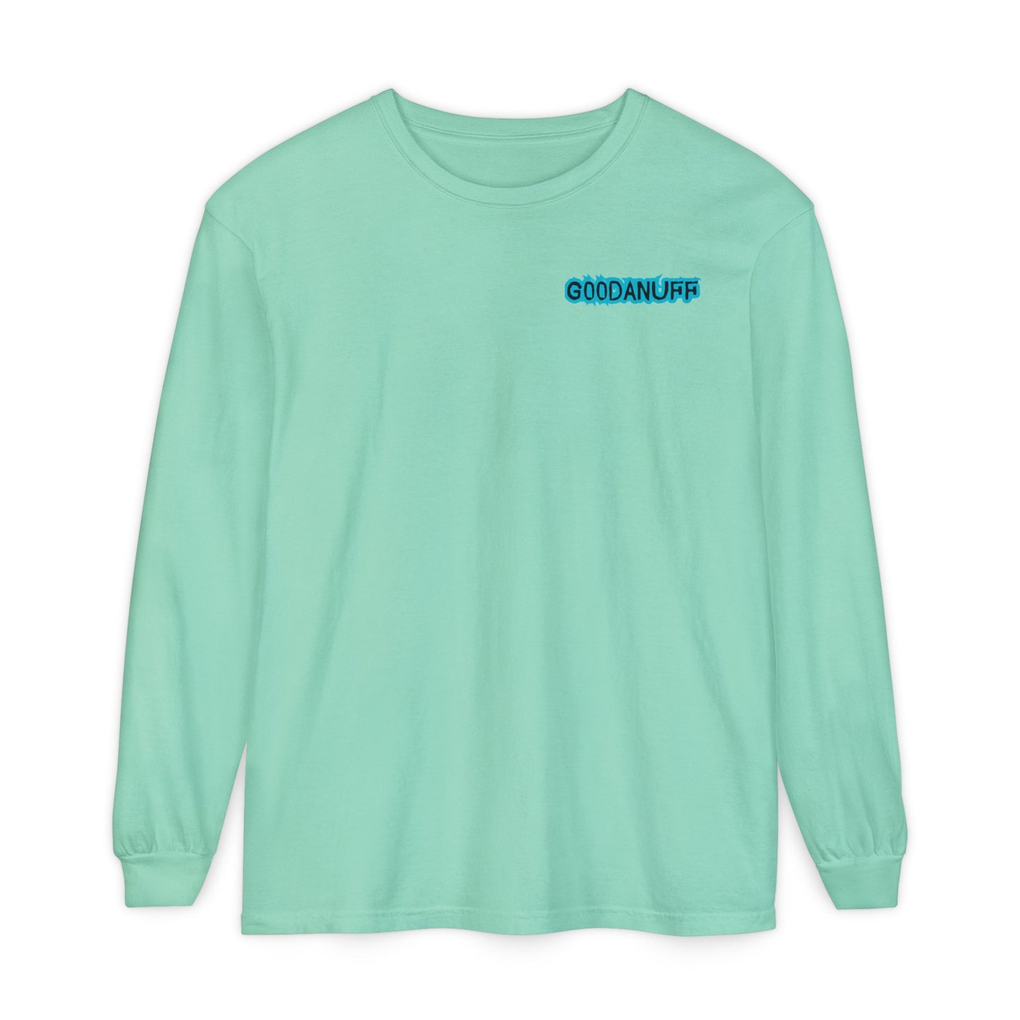 Get it. Got it. GoodaNuff Unisex Long Sleeve Tee