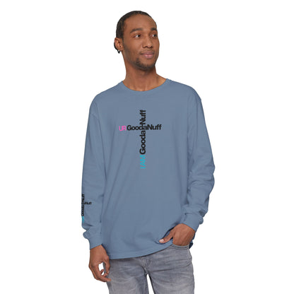 I Am GoodaNuff. UR GoodaNuff Unisex Long Sleeve Tee