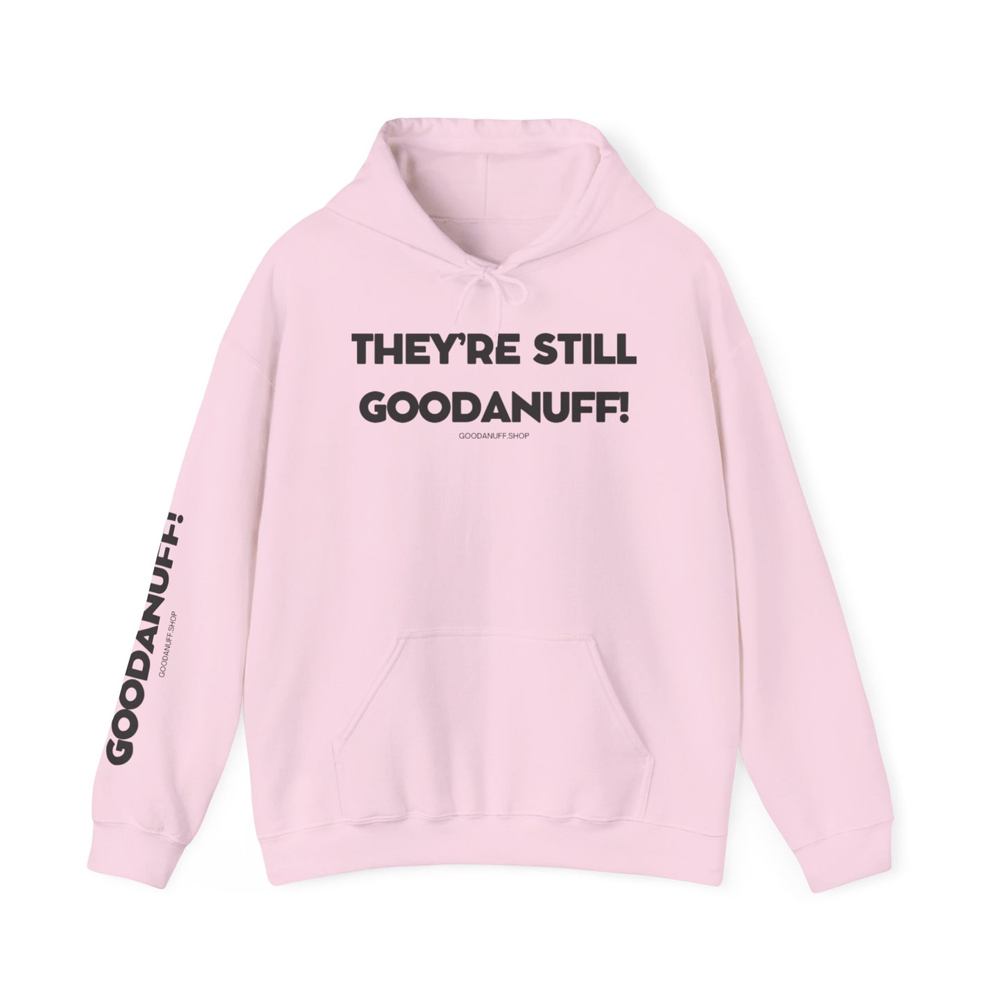 They're Still GoodaNuff Unisex Hoodie