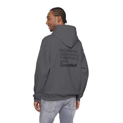 My Coffee may not be from a Coffee Shop but Its...GoodaNuff Unisex hoodie