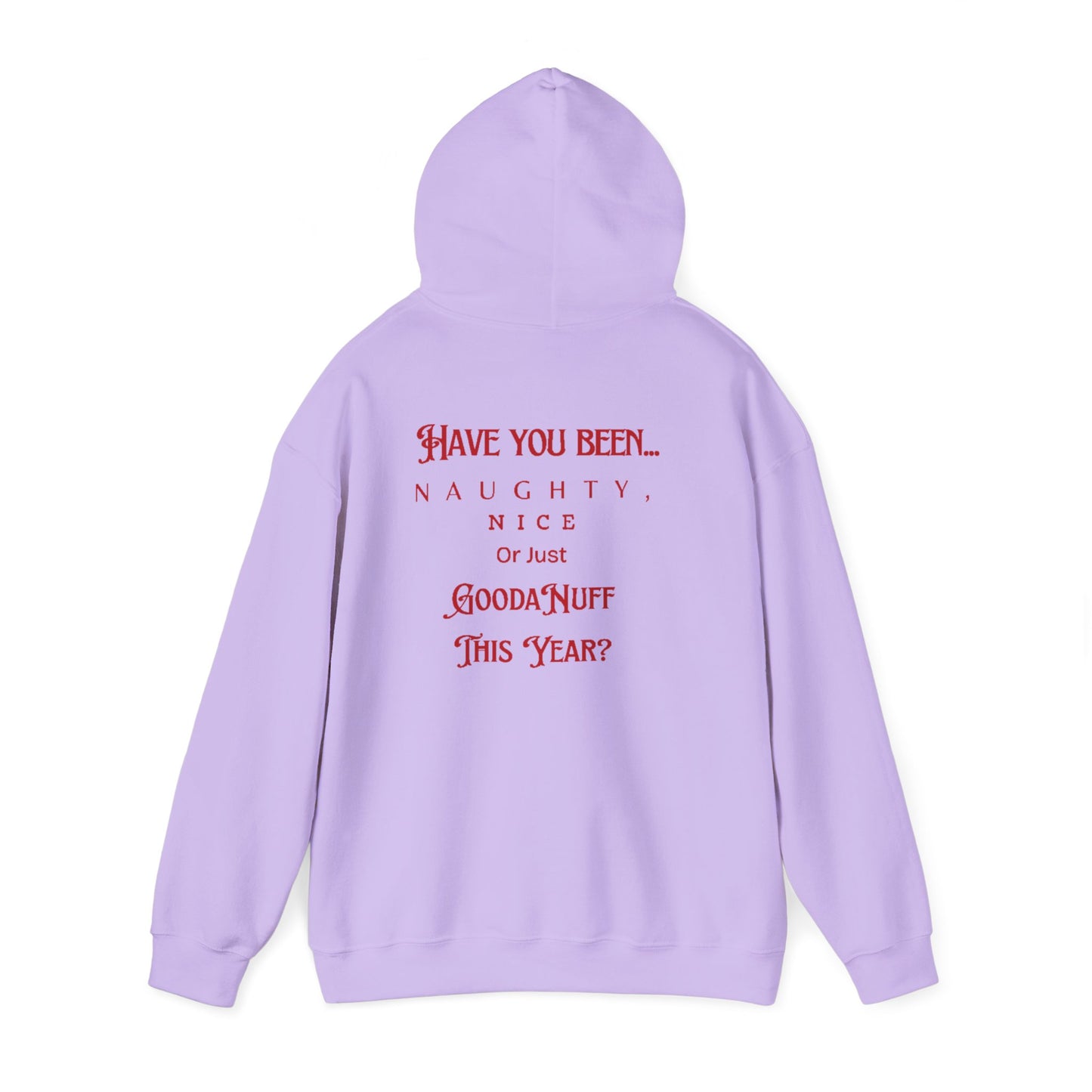 Have You Been Naughty, Nice or Just GoodaNuff This Year? Unisex Hoodie