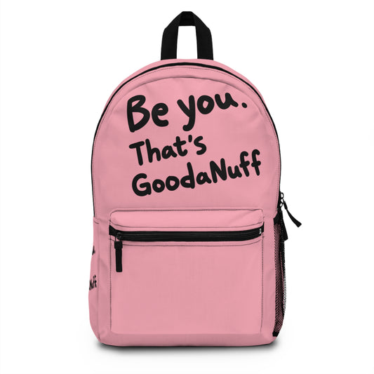Be you. That's GoodaNuff Backpack