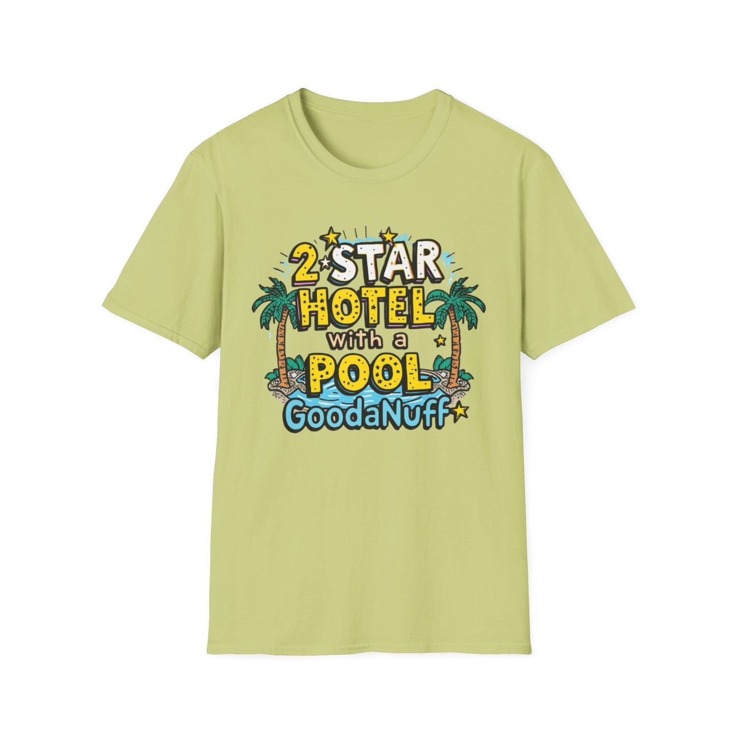 2 Star Hotel with a Pool. GoodaNuff Unisex Softstyle T-Shirt