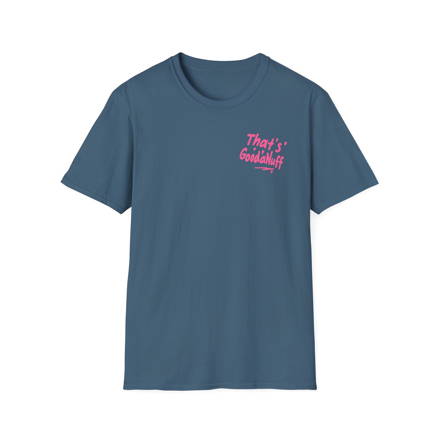 That's GoodaNuff Unisex Softstyle T-Shirt