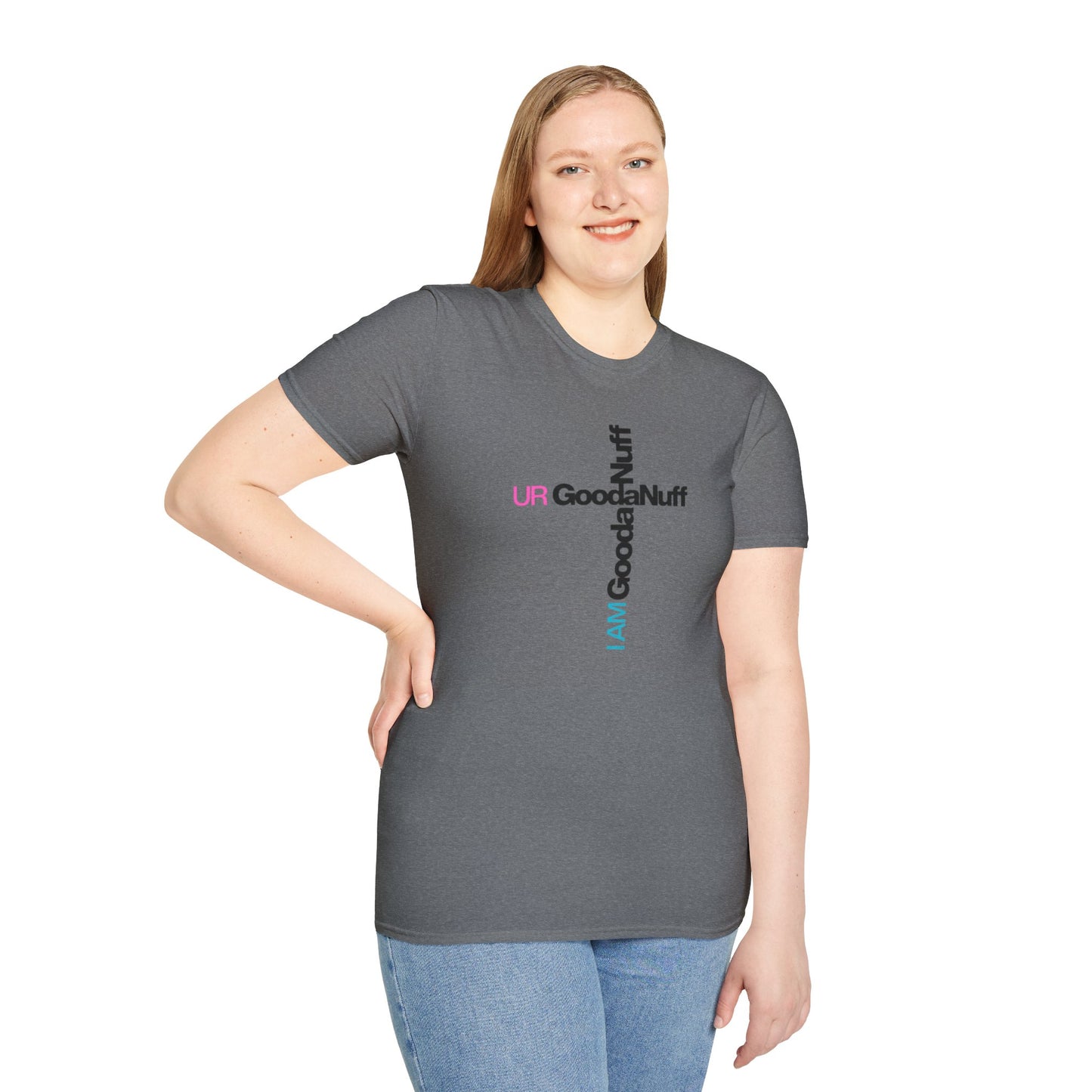 I AM GoodaNuff. UR GoodaNuff Unisex Softstyle T-Shirt