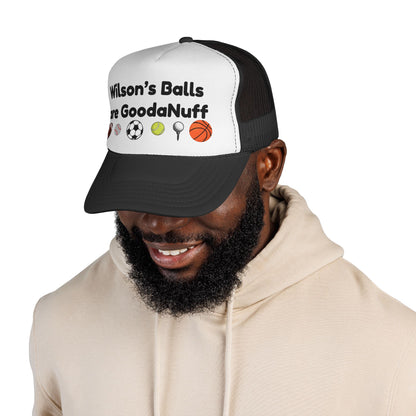 Wilson's Balls are GoodaNuff Trucker Hat