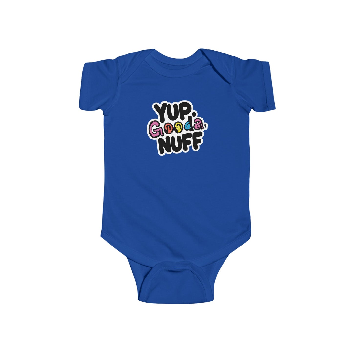 Yup, GoodaNuff Onesie