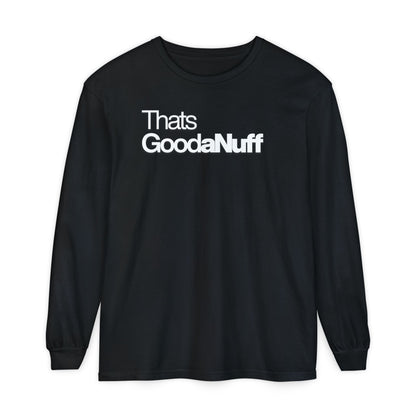 Classic That's GoodaNuff Unisex Long Sleeve Tee