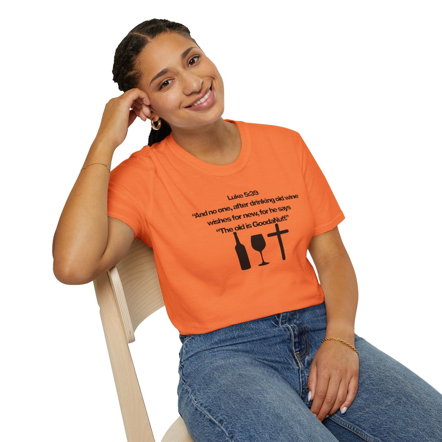 Luke 5:39 "The old is GoodaNuff" Unisex Softstyle T-Shirt