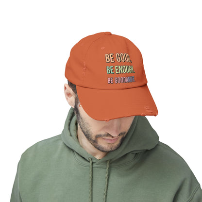 Be Good. Be Enough. Be GoodaNuff Distressed Baseball Cap