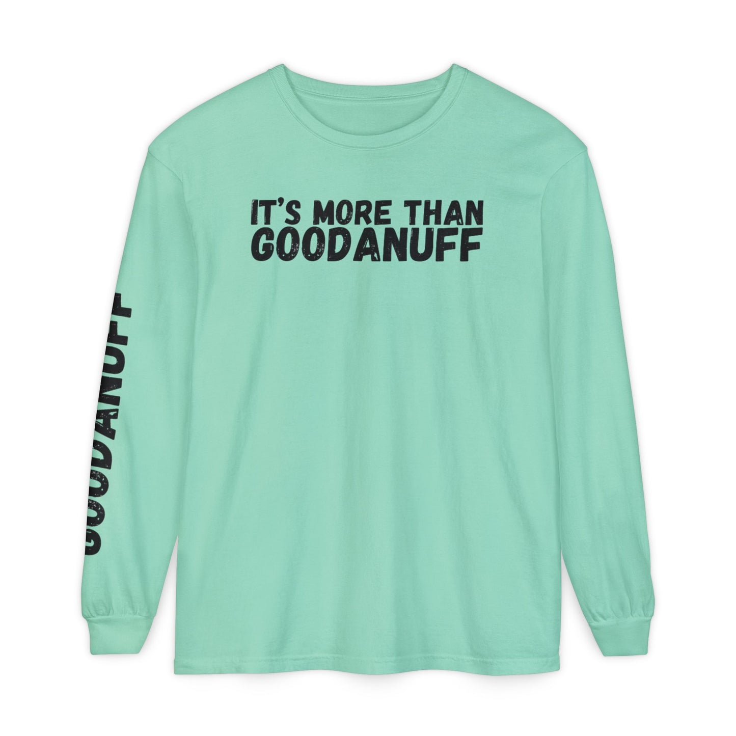 It's more than GoodaNuff Unisex Long Sleeve Tee