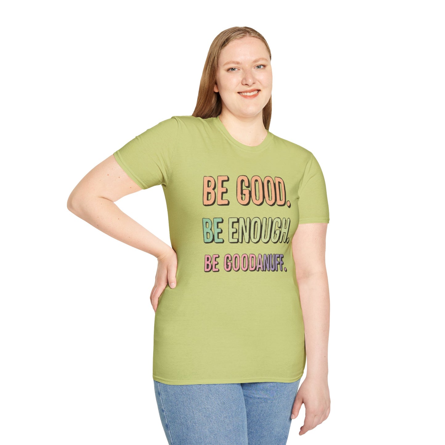 Be Good. Be Enough. Be GoodaNuff Unisex Softstyle T-Shirt