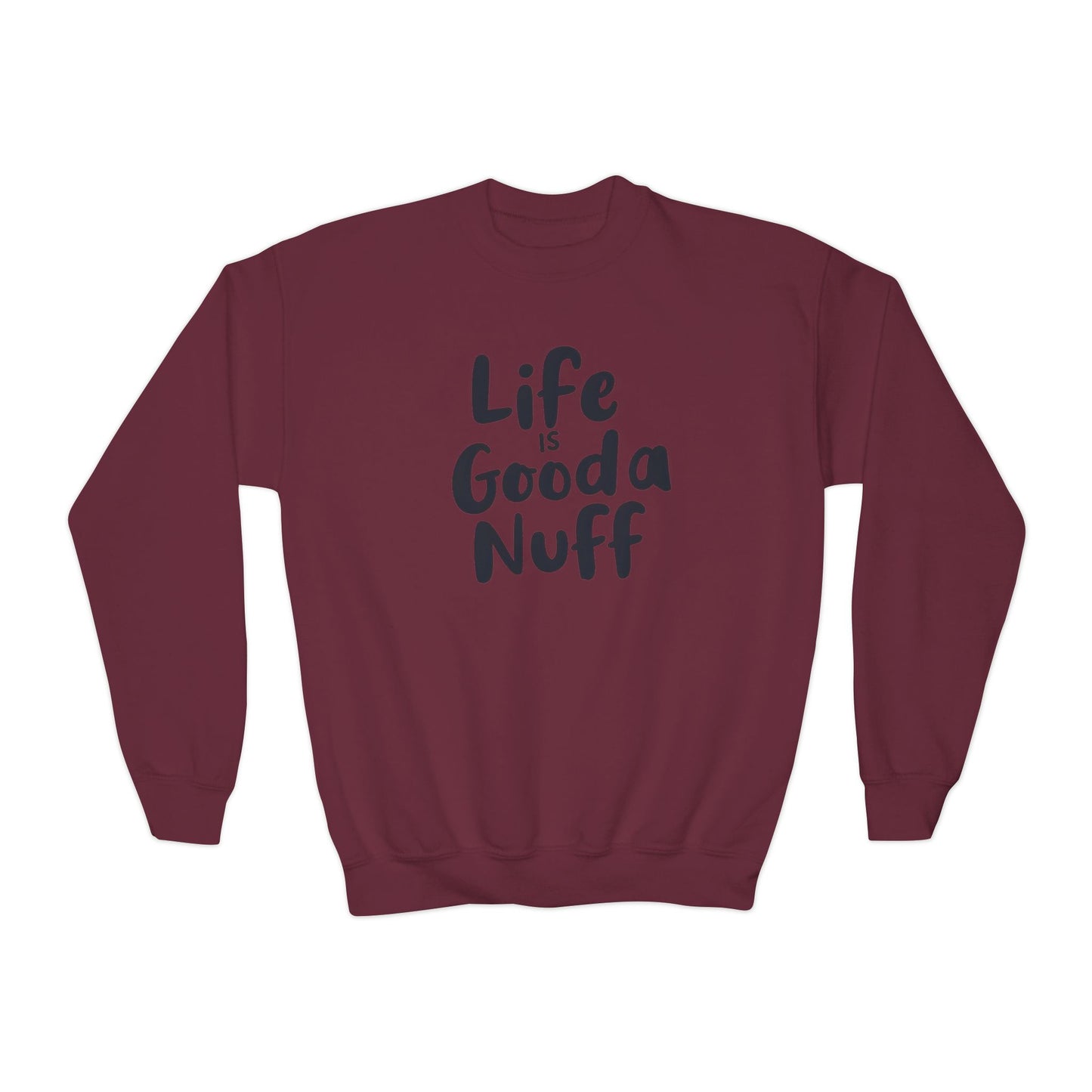 Life is GoodaNuff Unisex Youth Crewneck