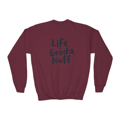 Life is GoodaNuff Unisex Youth Crewneck