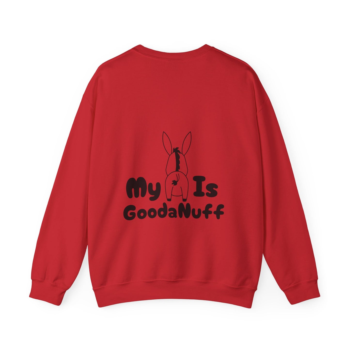 My A** is GoodaNuff Unisex Crewneck