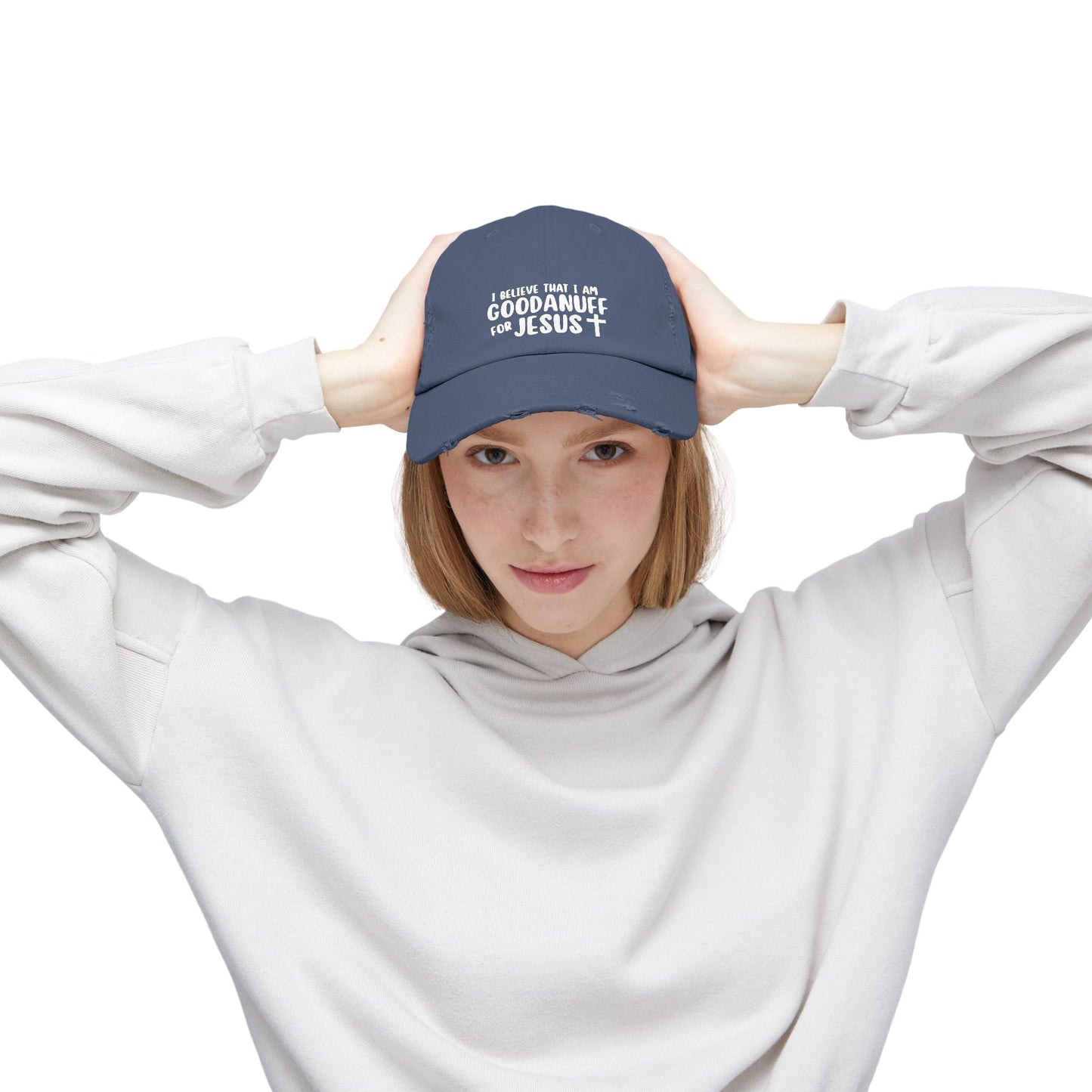 I Believe that I am GoodaNuff for Jesus Distressed Baseball Cap