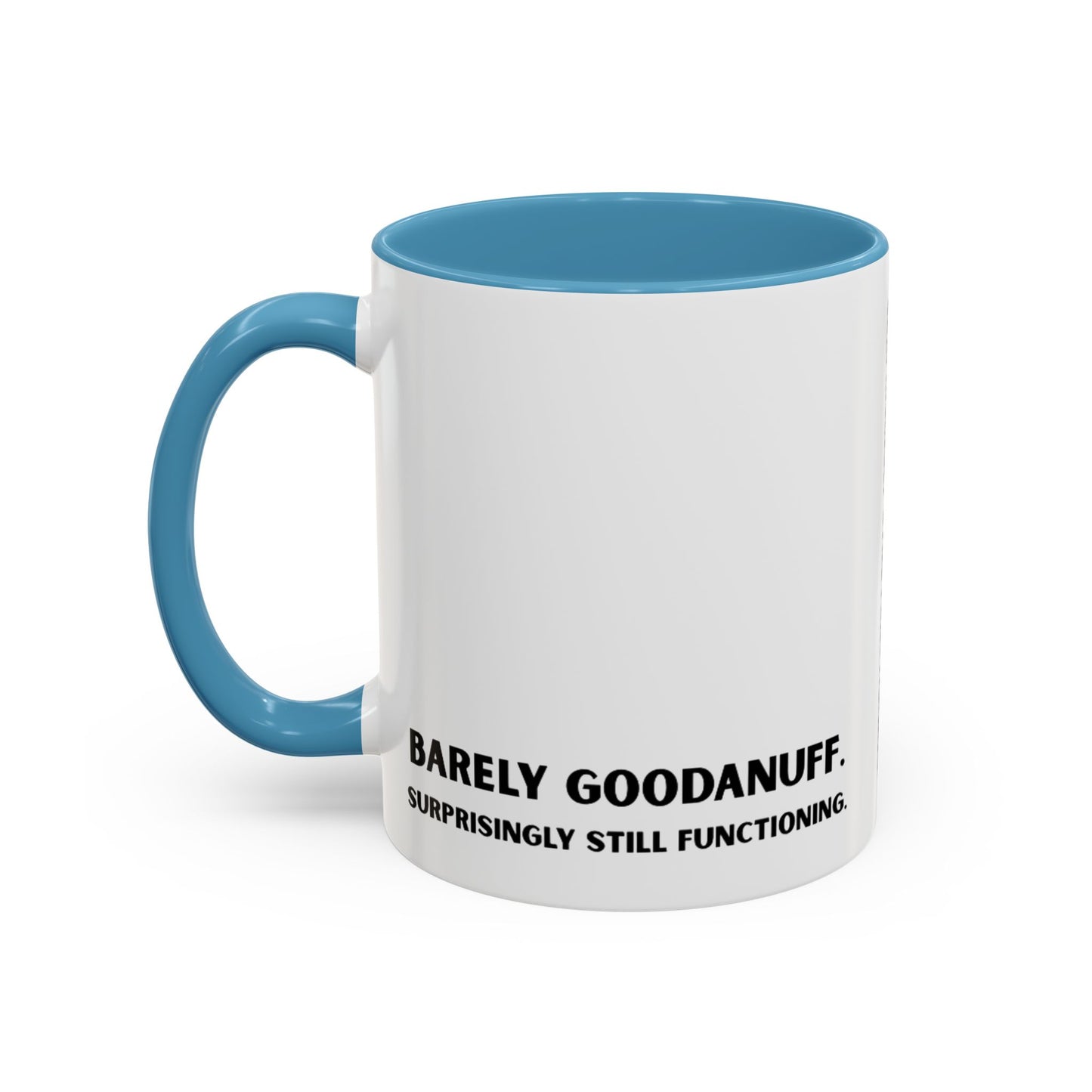 Barely GoodaNuff. Surprisingly Still Functioning Coffee Mug