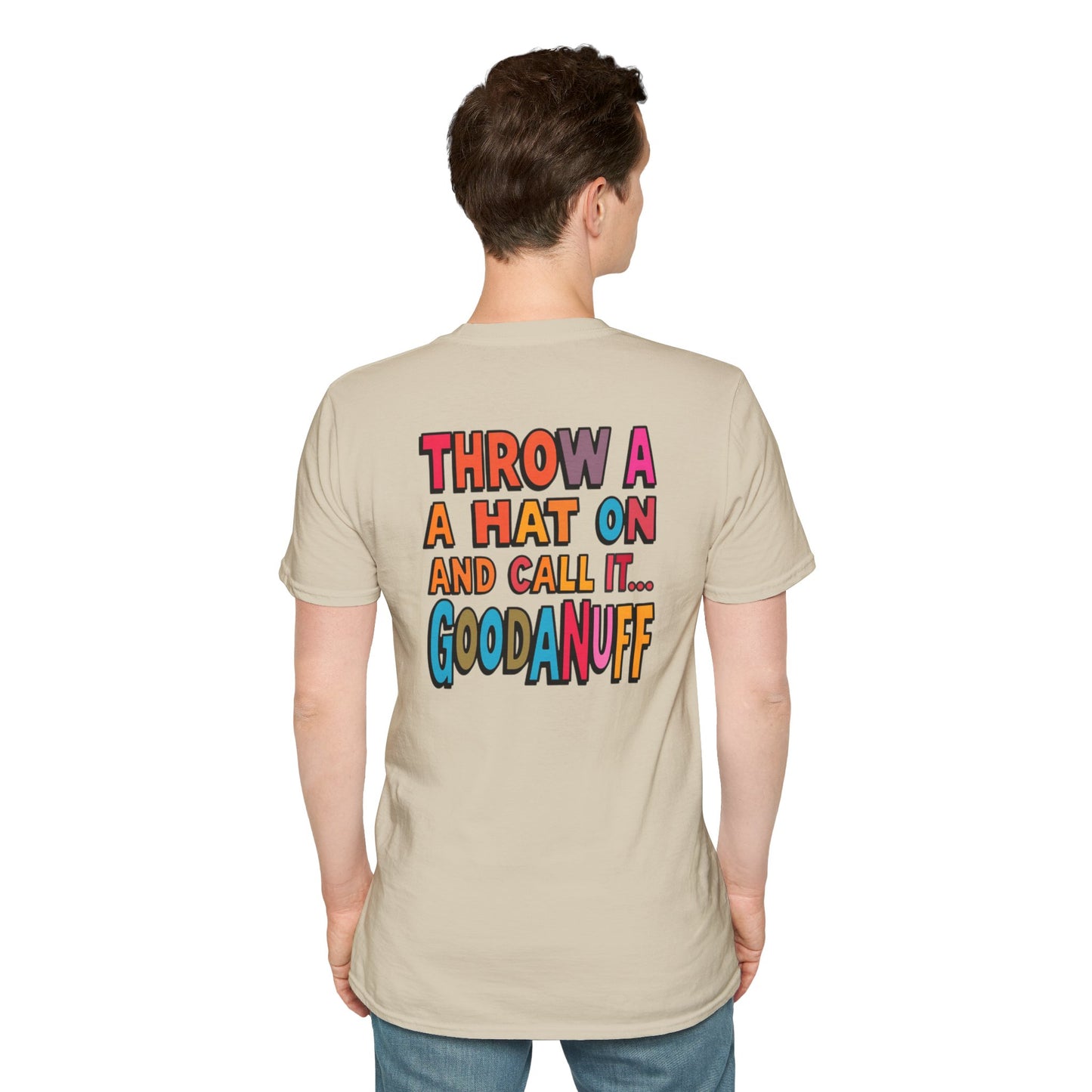 Throw a Hat on and Call it...GoodaNuff Unisex Softstyle T-Shirt