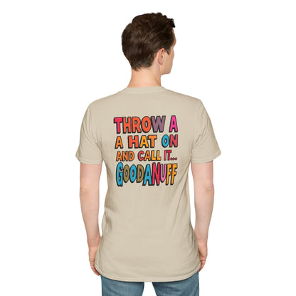 Throw a Hat on and Call it...GoodaNuff Unisex Softstyle T-Shirt