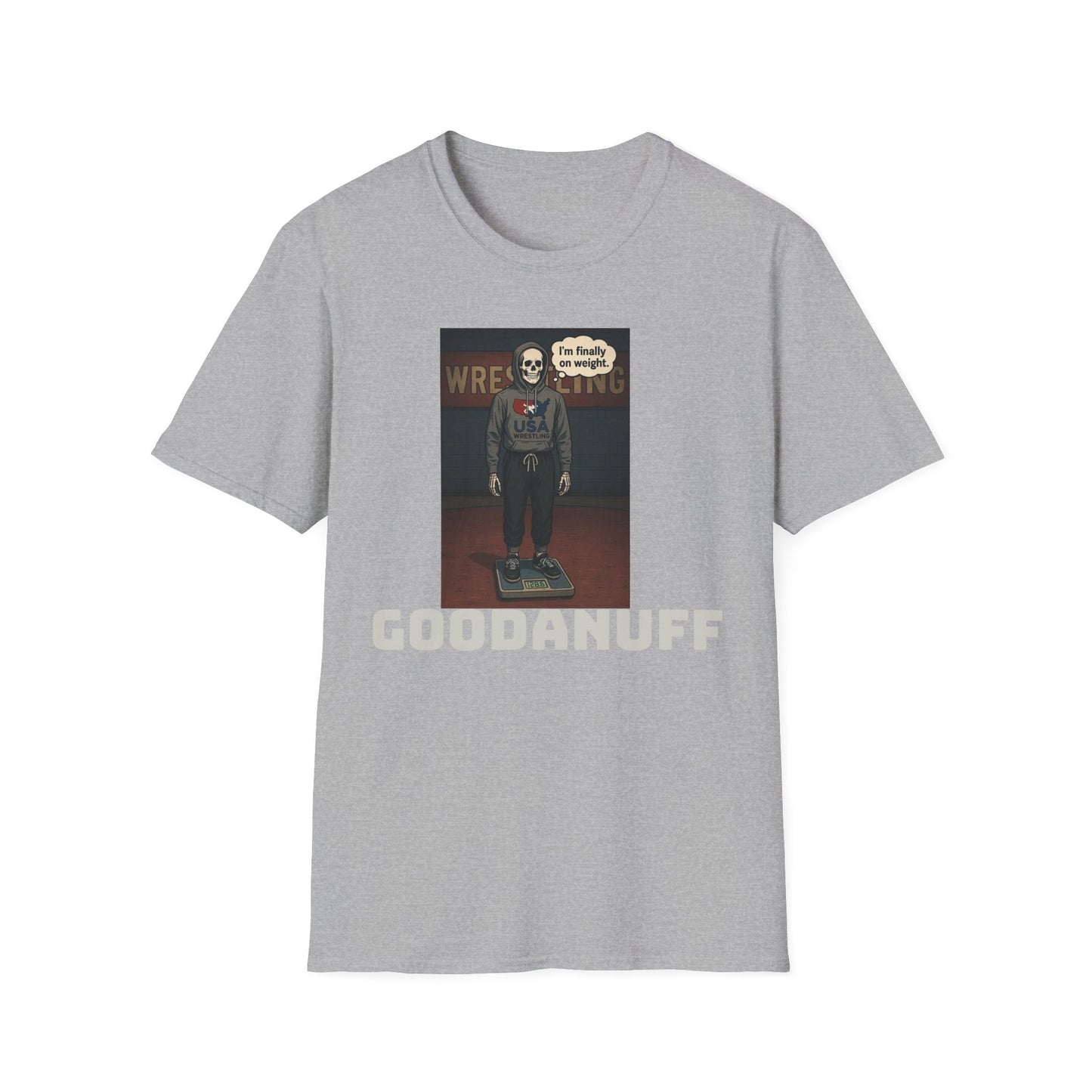 I'm Finally on weight...GoodaNuff Unisex Softstyle T-Shirt