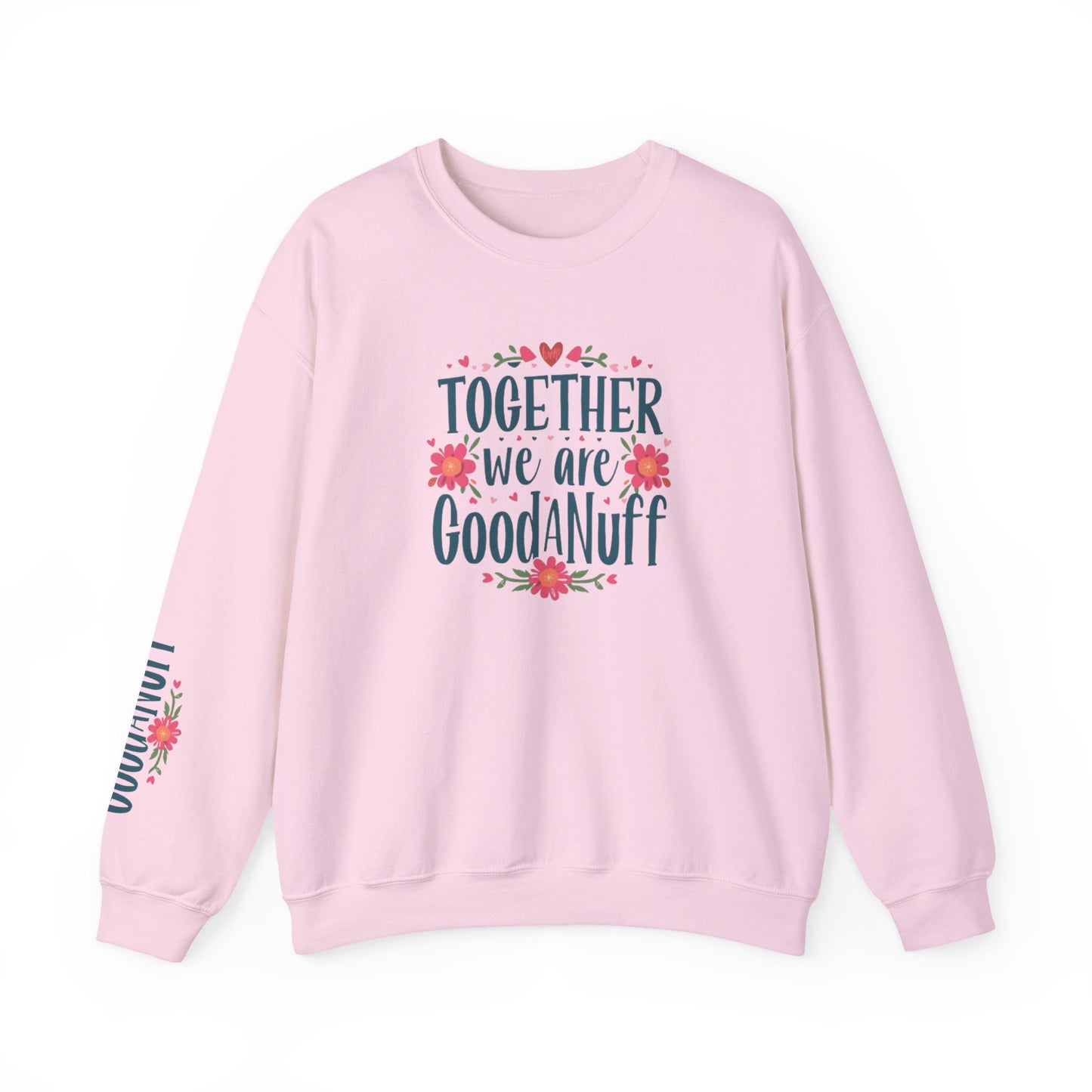 Together we are GoodaNuff Unisex Crewneck