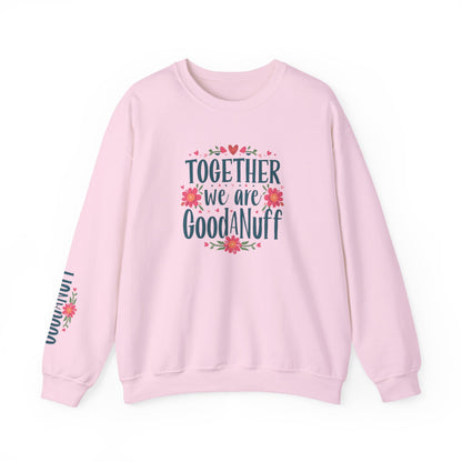 Together we are GoodaNuff Unisex Crewneck